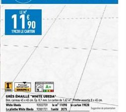 LEM  11⁹0  1928 LE CARTON  A+  GRES EMAILLE "WHITE UBEDA Dim, cama 45 x 45 cm (p. 87 mm Le carton de 1.42 White Ubeda La plinthe White Ubeda  9203275911690 carton 1928 92001721 unit 2475  45 