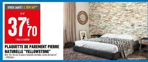 stock limité ! 1 304 m2*  37,70  17665 le carton  plaquette de parement pierre naturelle "yellowstone"  dim. 10 x 36 cm. en pierre naturelle véritable. carton de 0,46 m². -92031663. 