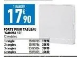 1 rangee  1790  porte pour tableau "gamma 13 13 modules  1 rangle  2 angles  3ales  rangles 