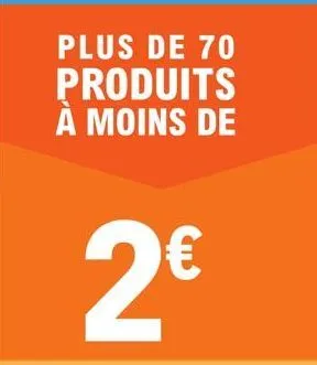 plus de 70 produits à moins de 