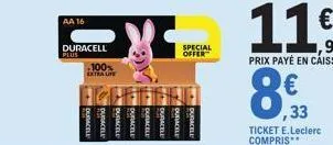 aa 16  duracell plus  100% extra upe  91  duracele  duracele  duracele  duracele  duracell  ouracele  special  offer  duracele  ,33 ticket e.leclerc compris** 