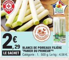 FAROLA  2€  D'UNE  EXPLORA  xx  STELA  ,29 BLANCS DE POIREAUX FILIÈRE  "PANIER DU PRIMEUR  LE SACHET Catégorie : 1. 500 g. Le kg: 4,58 €.  FRUITS  LEGUMES  DE FRANCE 