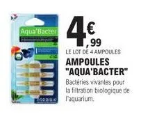 aqua bacter  4€  ,99  le lot de 4 ampoules ampoules "aqua'bacter" bactéries vivantes pour la filtration biologique de  bodi l'aquarium. 