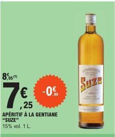 8,05(1)  € -0%  ,25  APÉRITIF À LA GENTIANE "SUZE"  15% vol. 1 L.  FRUIT  