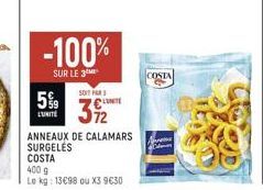 5%  LUNITE  -100%  SUR LE 3  ANNEAUX DE CALAMARS SURGELÉS  COSTA  400 9  Le kg: 13€98 ou X3 9€30  SOIT PAR  372  LUNITE  COSTA  Calen 