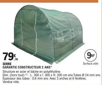 790  SERRE  GARANTIE CONSTRUCTEUR 2 ANS*  Structure en acier et bâche en polyéthylène.  Dim. (hors tout): L. 300 x 1. 300 x H. 200 cm env. Tubes Ø 24 mm env. Épaisseur des tubes: 0,6 mm env. Avec 3 ar