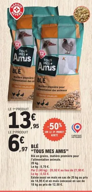 pepere  tous  amis  tous  amis  ble  matière première ble  falimentation des ar  toutes volailles  le 2º produit  6%  €  matière première pour falimentation des animaux  toutes volailles  le 1 produit