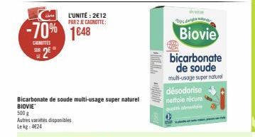 LE  carte  -70% 1648  CAUNTIES  ca  L'UNITÉ: 2€12 PAR 2 JE CAGNOTTE:  Bicarbonate de soude multi-usage super naturel BIOVIE  500 g Autres variétés disponibles Lekg: 4€24  Biovie  bicarbonate de soude 