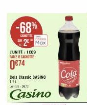 -68%  CARNOTTES  SUR  2 Max  L'UNITÉ : 1609 PAR 2 JE CAGNOTTE:  0€74  Cola 