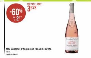 SOIT PAR 2 L'UNITÉ:  -60% 3€78  2⁹**  AOC Cabernet d'Anjou rosé PLESSIS-DUVAL 75 cl  L'unité : 5640  Pass-Davi  ITA 