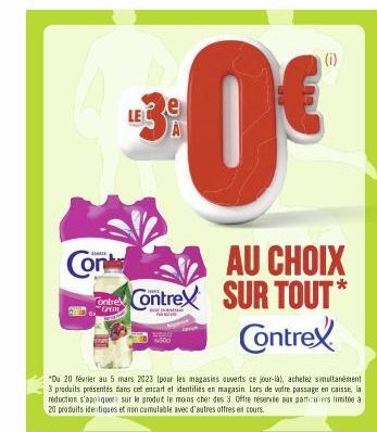 Con  Grim  Contrex  "Du 20 février au 5 mars 2023 (pour les magasins auverts ce jour-là), achetez simultanément 3 produits présentés dans cet encart et identifiés en magasin Lors de votre passage en c