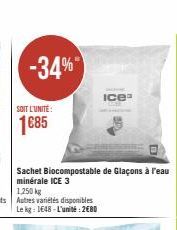 -34%  SOIT L'UNITÉ:  1685  Sachet Biocompostable de Glaçons à l'eau minérale ICE 3  Ice 