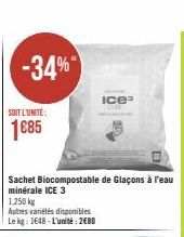 -34%  SOIT L'UNITÉ:  1685  Sachet Biocompostable de Glaçons à l'eau minérale ICE 3  Ice 