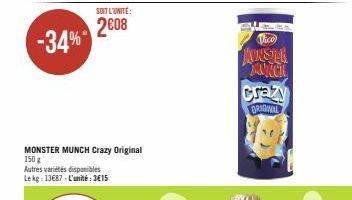 MONSTER MUNCH Crazy Original 150 g  Autres variétés disponibles Lekg: 13€87-L'unité: 3€15  Vico  AINSTAL AUKCI  Crazy  ORIGINAL 