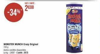 MONSTER MUNCH Crazy Original 150 g  Autres variétés disponibles Lekg: 13€87-L'unité: 3€15  Vico  AINSTAL AUKCI  Crazy  ORIGINAL 