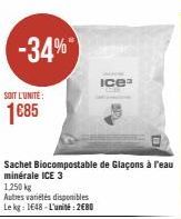 -34%  SOIT L'UNITÉ:  1685  Sachet Biocompostable de Glaçons à l'eau minérale ICE 3  Ice 