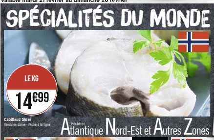 LE KG  14.€99  Cabillaud Skrei Vendu en darne- Péché à la ligne 