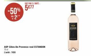 SOIT PAR 2 L'UNITÉ:  AOP Côtes-De-Provence rosé ESTANDON 75 cl  L'unité: 7669  468 