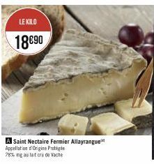 LE KILO  18€90  A Saint Nectaire Fermier Allayrangue  Appellation Origine Prot  28% mg au lat cru de Vache 