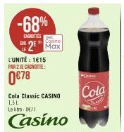 -68%  CARNOTTES  SUR  2 Max  L'UNITÉ : 1€15  PAR 2 JE CAGNOTTE:  0€78  Cola 