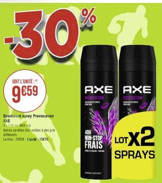 -30%  SOIT L'UNITÉ:"  9€59  Déodorant spray Provocation AXE  2x200ml 400 m0  Autres varietés discnibles à des prix différents  Le litre: 23698- L'unité: 13€70  AXE AXE  PROVOCATION  PROVOCATION  www  