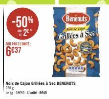 -50%  2  SOIT PAR 2L'UNITE:  6€37  Benenuts  Nit de Cajon  Grillées à See  CARNES 