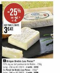 -25%  2⁰  LE  SOIT PAR 2 LUNITE:  3€41  Per  Ou Perail de Brebis Lou Perac - 150g Le kg: 26€ ou X2 22€73-L'unité: 3690 