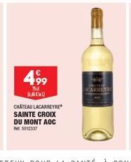 499  75cl 14.45 Cle  CHÂTEAU LACARREYRE SAINTE CROIX DU MONT AOC Air, 5012337  CARRE 