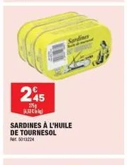 245  175g 14.50€  sardines à l'huile de tournesol rm5013224  sardines 