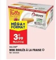 rolls  méga+ format  399  (4,43kg  balcon  mini roulés à la fraise o  ret 5002838  balconi 