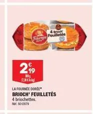 fournee  4 briochettes.  pm: 5012879  299  la fournee doree brioch' feuilletés  feuilletés 