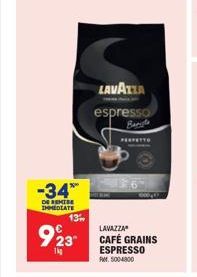 -34™™  DE REMISE IMMEDIATE  13  LAVAZZA  923 CAFÉ GRAINS  1kg  LAVAZZA  espresso Bara  PERFETTO  ESPRESSO FM. 500-4800 