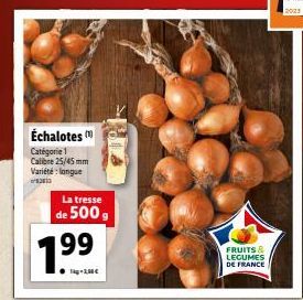 Échalotes Catégorie 1 Calibre25/45mm Variété: langue  La tresse  de 500 g  199  -LC  FRUITS & LEGUMES DE FRANCE  2023  