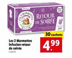 30  Les 2 Marmottes infusion retour de soirée  RETOUR DE SOIREE  4.⁹9  MMAS Falan  30 sachets 