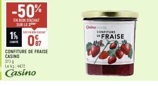 -50%  EN BON D'ACHAT SUR LE 2  1%  L'UNITÉ  EN BON ACHAT  0⁹7  CONFITURE DE FRAISE CASINO  370 g Le kg: 4€73  Casino  Casino  CONFITURE  DEFRAISE 