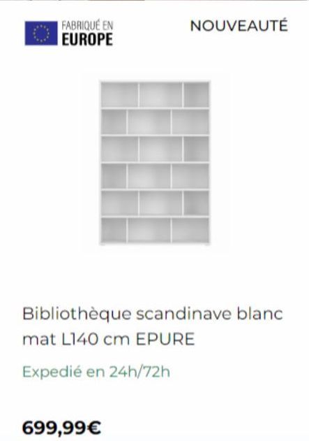 FABRIQUÉ EN EUROPE  NOUVEAUTÉ  Bibliothèque scandinave blanc  mat L140 cm EPURE  Expedié en 24h/72h  699,99€ 