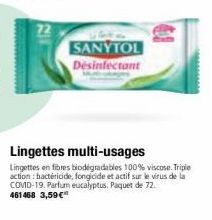SANYTOL Désinfectant  Lingettes multi-usages  Lingettes en fibres biodégradables 100% viscose. Triple action: bactéricide, fongicide et actif sur le virus de la COMID-19. Parfum eucalyptus. Paquet de 