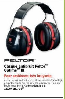 PELTOR  Casque antibruit Peltor™ Optime™ III  Pour ambiance très bruyante. Arceau en acier offrant une meilleure pression. Technologie à double coquille qui minimise les résonances. Pliant en boule Po