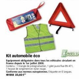 ESCULAPE  Kit automobile éco  Equipement obligatoire dans tous les véhicules circulant en France depuis le 1er juillet 2008.  Contenu: 1 triangle de présignalisation, 1 gilet jaune fluo EN 471, 1 hous