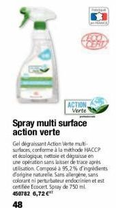 FOOD CERT  ACTION, Verte  Spray multi surface action verte  Gel degraissant Action Verte multi-surfaces, conforme à la méthode HACCP et écologique, nettoie et déguisse en une opération sans laisser de