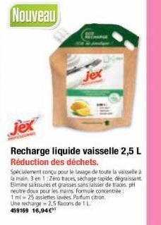 Nouveau  Jex  Jex  Recharge liquide vaisselle 2,5 L Réduction des déchets.  Spécialement conçu pour le lavage de toute la vaisselle à la main. 3 en 1:Zéro traces, séchage rapide dégraissant. Elimine s