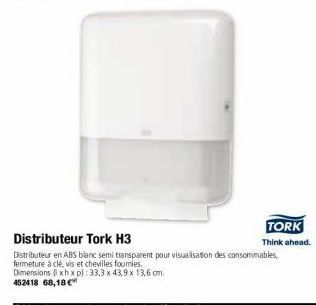 Distributeur Tork H3  Distributeur en ABS blanc semi transparent pour visualisation des consommables, fermeture à clé, vis et chevilles fournies.  Dimensions lxhxp): 33,3 x 43,9 x 13,6 cm. 452418 68,1