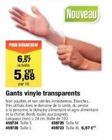 prix degressif  6,5%  la boite  5,683  par 10  nouveau  gants vinyle transparents  non poudrés et non stériles. ambidextres. etanches très utilisés dans le domaine de la santé, du service  à la person
