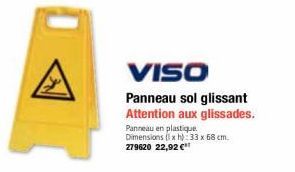 VISO Panneau sol glissant Attention aux glissades.  Panneau en plastique. Dimensions (xh) 33 x 68 cm. 279620 22,92 € 