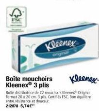 Kleenex  original  Bolte distributrice de 72 mouchoirs Kleenex Original. Format 20 x 20 cm. 3 plis. Certifiés FSC. Bon équilibre entre résistance et douceur. 212078 5,74€ 