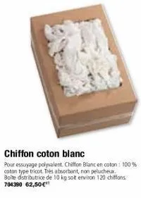 chiffon coton blanc  pour essuyage polyvalent. chiffon blanc en coton: 100% coton type tricot. très absorbant, non pelucheux. boite distributrice de 10 kg soit environ 120 chiffons. 704390 62,50€ 