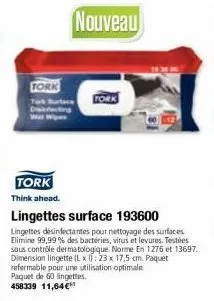 tork  nouveau  tork  lingettes desinfectantes pour nettoyage des surfaces elimine 99,99% des bactéries, virus et levures. testées sous contrôle dermatologique. norme en 1276 et 13697. dimension linget