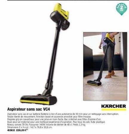 KARCHER  Aspirateur sans sac VC4  Aspirateur sans sac et sur batterie Batterie Li-Ion d'une autonomie de 30 min pour un nettoyage sans interruption. Totale liberté de mouvement. Fonction boost et couv