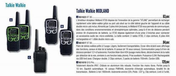 Talkie Walkie MIDLAND  AN51623 XT 30..  63,00€  L'émetteur récepteur Midland XT30 dispose de l'innovation de la gamme "XTLINE" permettant de recharger rapidement votre talkie-walkie grâce au port usb 