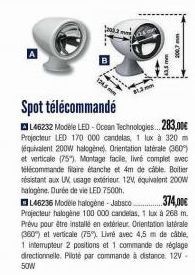 43,5mm  www.coo  Spot télécommandé  L46232 Modele LED-Ocean Technologies... 283,00€ Projecteur LED 170 000 candelas, 1 lux à 320 m équivalent 200W halogène). Orientation latérale (360) et verticale (7